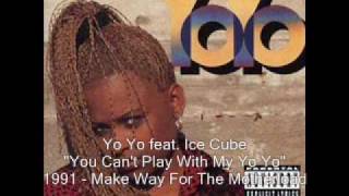 Yo Yo  You Cant Play With My Yo Yo feat Ice Cube [upl. by Naedan]