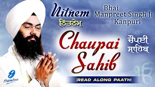 Chaupai Sahib Read Along Path Manpreet Singh Ji Kanpuri  Nitnem Bani  New Shabad Gurbani Kirtan [upl. by Kenimod]