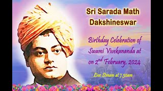 Birthday Celebration of Swami Vivekananda at Sri Sarada Math Dakshineswar on 2nd February 2024 [upl. by Pickford350]