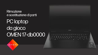 Rimozione e sostituzione di parti  PC laptop da gioco OMEN 17db0000  Assistenza computer HP [upl. by Essie]