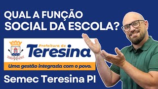 PEDAGOGO  CONCURSO SEMEC TERESINA 2024  FUNÇÃO SOCIAL DA ESCOLA [upl. by Assilram]