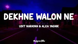 Dekhne Walon Ne Lyrics  Udit Narayan amp Alka Yagnik  Lofi Song [upl. by Kermy]