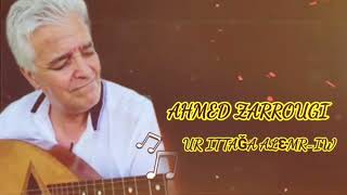 Ahmed zarrougi ur ittaǧa alɛmriw [upl. by Rina408]