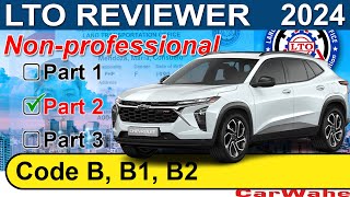 PART 2 of 3 LTO Exam Reviewer 2024 TAGALOG  Code B B1 B2 LIGHT VEHICLE  Nonprofessional  CarWahe [upl. by Letitia]