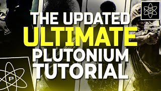 The UPDATED ULTIMATE Plutonium Tutorial 2024  BO2 BO1 MW3 WAW [upl. by Sorenson]