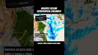 URGENTE CICLONE EXTRATROPICAL CHEGANDO CICLONE E FRENTE FRIA NA REGIÃO SUL DO BRASIL [upl. by Aniratac]