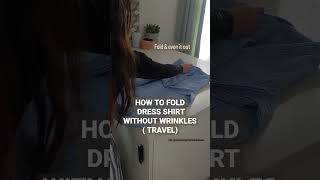 HACK HOW TO FOLD DRESS SHIRT without wrinkles  travel  packing travel lifehack [upl. by Dekeles]