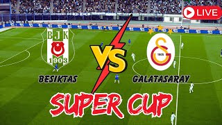 🔴 LIVE GALATASARAY VS BESIKTAS ⚽ SUPER CUP TURKIYE ⚽  Watch Match LIVE Today Now [upl. by Zitella]