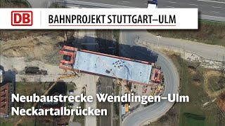 Neckartalbrücken  Neubaustrecke Wendlingen–Ulm [upl. by Reivax87]