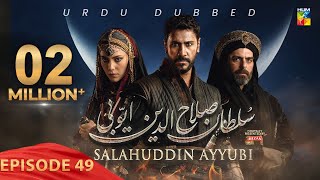 Sultan Salahuddin Ayyubi  Episode 49  Urdu Dubbed  6th Aug 24  Sponsored By Mezan amp Lahore Fans [upl. by Drugge382]