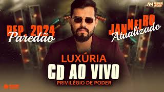 LUXÚRIA 2024  REPERTÓRIO ATUALIZADO  CD PRIVILÉGIO DE PODER  PRA PAREDÃO [upl. by Akiem]