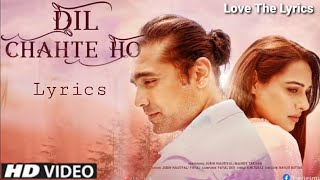 Dil Chahte Ho  Lyrics  Jubin Nautiyal Payal Dev  AM Turaz [upl. by Adnalram]