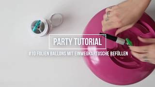 10 PARTYTUTORIAL Folienballons mit Heliumkartusche füllen [upl. by Stockmon238]