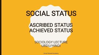 Social Status  Types of Status  Ascribed Status  Achieved Status  Sociology Lecture UrduHindi [upl. by Ambrosane]