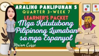 ARALING PANLIPUNAN 5 QUARTER 3 WEEK 7 MGA KATUTUBONG PILIPINONG LUMABAN SA MGA ESPANYOL  LEAP [upl. by Barcellona495]