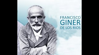 Francisco Giner de los Rios vida enseñanza libre en tiempos de cambio [upl. by Enilrem515]