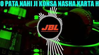 Pata Nahi Ji Konsa Nasha Karta Hai Remix Song Dj Choudhary Dhand  Yaar Mera Titliyan Warga Dj Song [upl. by Ader]