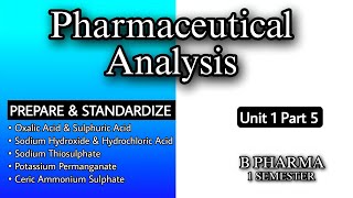 PREPARATION amp STANDARDIZATION OF VARIOUS MOLAR AND NORMAL SOLUTION  P ANALYSIS  UNIT 1  B PHARMA [upl. by Vlada]