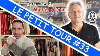 LE PETIT TOUR 33 Interview de Michel Abran [upl. by Cammy122]