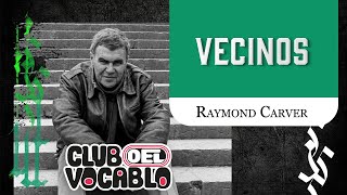 🟢 Vecinos  Raymond Carver Cuento Completo en Voz Humana [upl. by Genvieve316]