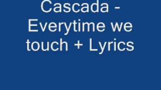 Cascada  everytime we touchslow Lyrics [upl. by Yrral]