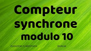 Logique séquentielle 6 compteur synchrone modulo 10 [upl. by Judd]