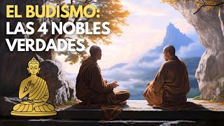 Las 4 Nobles Verdades  Budismo [upl. by Dielu216]