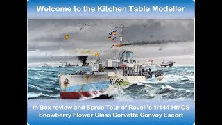 HMCS Snowberry Flower Class Corvette by Revel in 1144 Scale in Box Review and Sprue Tour [upl. by Cowie]