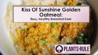 Golden Oatmeal Breakfast Bowl quotKiss of Sunshinequot [upl. by Finella]