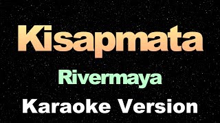 Kisapmata  Rivermaya  Karaoke Version [upl. by Tomkins]