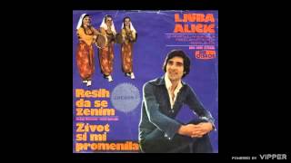 Ljuba Alicic  Zivot si mi promenila  Audio 1977 [upl. by Eustis]