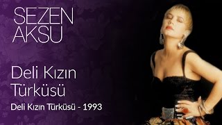 Sezen Aksu  Deli Kızın Türküsü Official Video [upl. by Lindemann582]