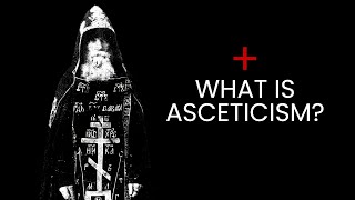 What is Asceticism [upl. by Oiramel]