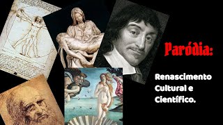 PARÓDIA Renascimento Cultural e Científico [upl. by Ytinav]