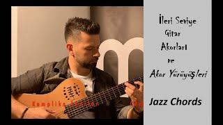 İleri Seviye Gitar Akorları ve Akor Yürüyüşleri Eğitimi Jazz Chords Tutorial [upl. by Fornof]