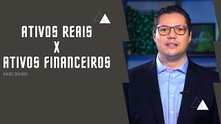 Você sabe a DIFERENÇA entre ATIVOS REAIS e FINANCEIROS E como se RELACIONA com seus INVESTIMENTOS [upl. by Immaj]