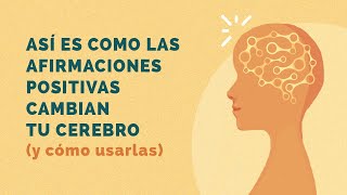 Cambia tu cerebro con afirmaciones positivas GUÍA paso a paso  Mindful Science [upl. by Devy319]