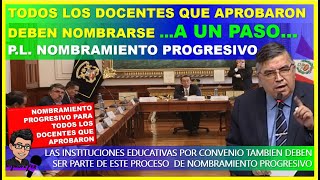 🔴😱A UN PASO👉TODOS LOS DOCENTES QUE APROBARON DEBEN NOMBRARSE PRESENTAN PL NOMBRAMIENTO PROGRESIVO [upl. by Jeramie]