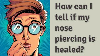 How can I tell if my nose piercing is healed [upl. by Anirtak]