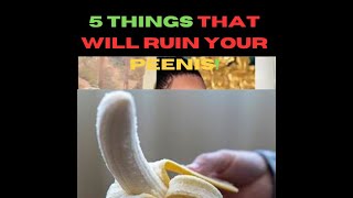 5 THINGS YOU SHOULD NOT DO TO YOUR PEENIS [upl. by Anitsrik204]