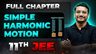 Simple Harmonic Motion FULL CHAPTER  Class 11th Physics  Arjuna JEE [upl. by Ynohtna]