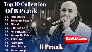 Best Of B Praak  B Praak Best Songs Collection  Latest Hindi Punjabi Songs  New Bollywood Songs [upl. by Keryt]