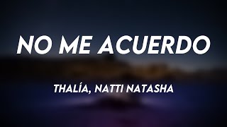 No Me Acuerdo  Thalía Natti Natasha Lyrics Video ⛰ [upl. by Suter]