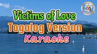 Victims of Love Tagalog Version KARAOKE [upl. by Trixi]