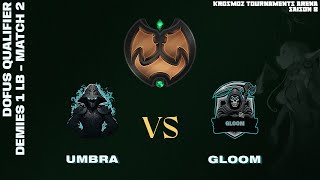 DOFUS Qualifier Summer 2024  Umbra vs Gloom  Match 2 [upl. by Annatnom]