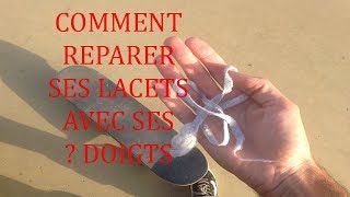 TUTO COMMENT RÉPARER SES LACETS AVEC SES DOIGTS [upl. by Crompton]