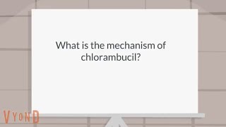 What is the mechanism of chlorambucil [upl. by Ailhat]