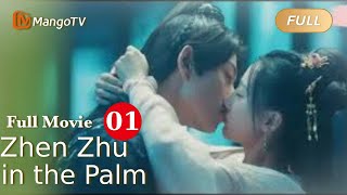 【ENG SUB】Full Movie P1  Love from the royalty Zhen Zhu in the Palm 掌上甄珠  MangoTV [upl. by Accebber616]