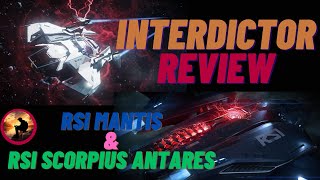 Reviewing the Interdictors RSI Mantis amp Scorpius Antares Star Citizen [upl. by Belldame238]