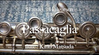 Passacaglia Handel  Halvorsen flute  Kirio Matsuda [upl. by Ewens]